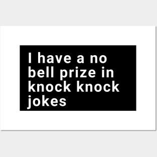 I have a no bell prize in knock knock jokes Posters and Art